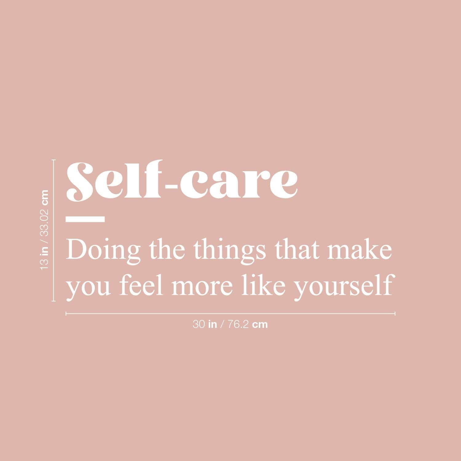 Vinyl Wall Art Decal - Self Care - 13" X 30" - Modern Inspirational Self Esteem Definition Quote Sticker for Home Work Office Bedroom Closet Living Room Decor (White)
